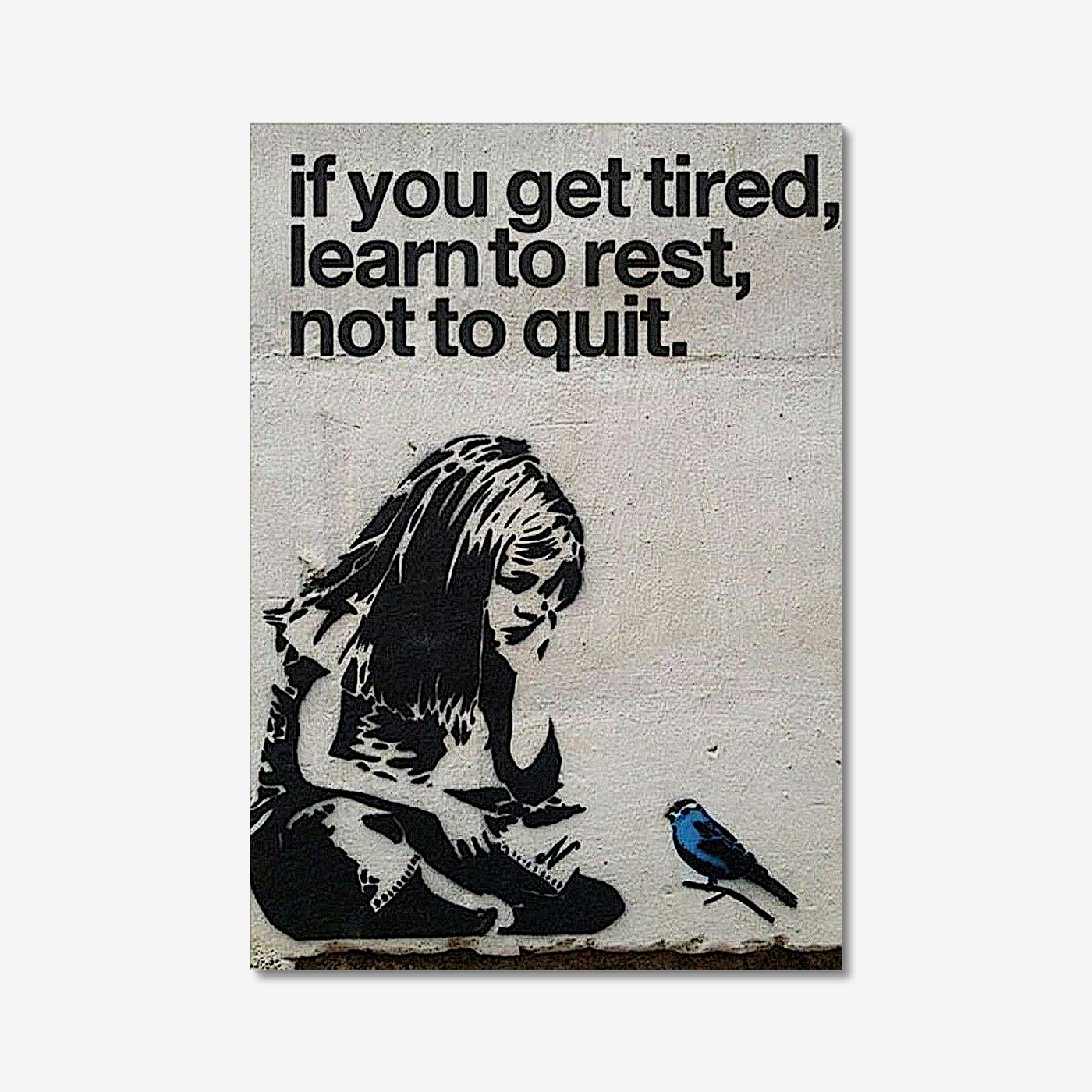 BANKSY IF YOU GET TIRED, LEARN TO REST, NOT TO QUIT.